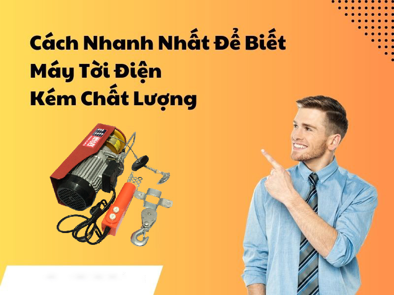 Cách Nhanh Nhất Để Biết Máy Tời Điện Kém Chất Lượng