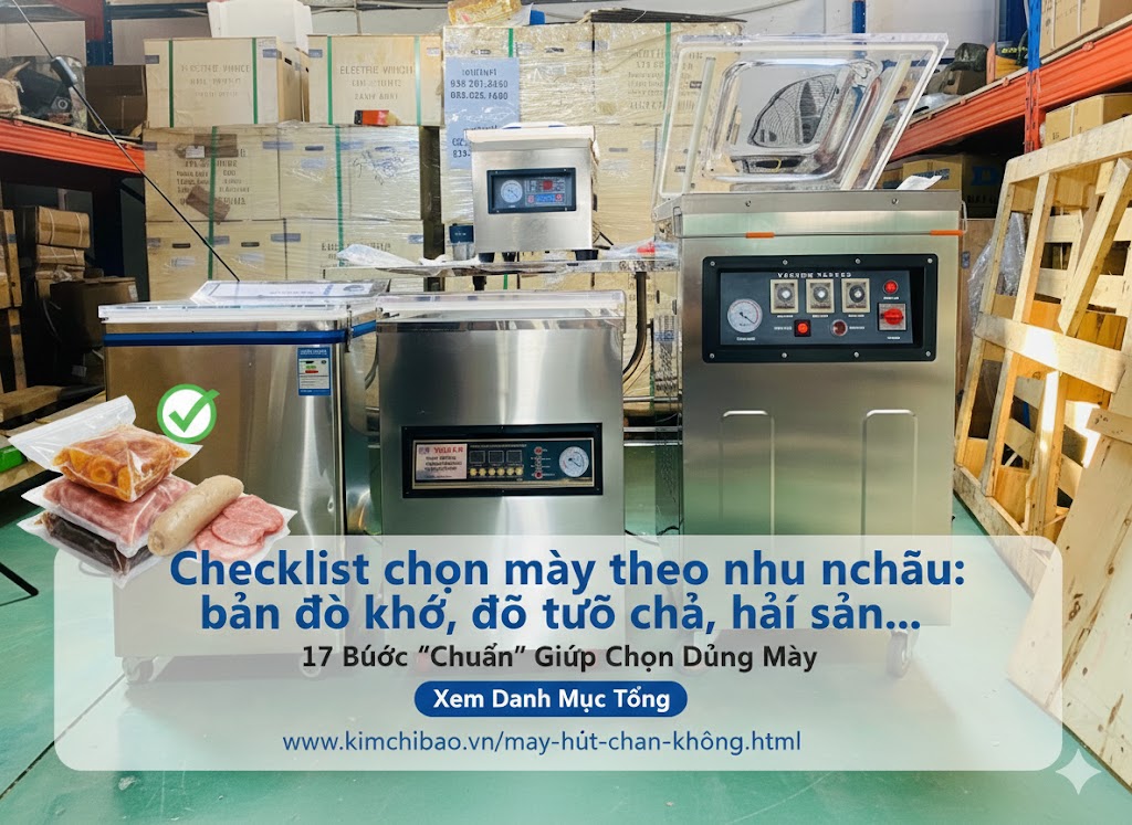Checklist chọn máy theo nhu cầu: bán đồ khô, đồ tươi, giò chả, hải sản… – 17 Bước “Chuẩn” Giúp Chọn Đúng Máy