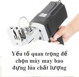 Yếu tố quan trọng để chọn máy may bao đựng lúa chất lượng